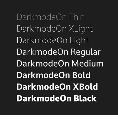 Words Darkmode on in eight weights stacked, light text against a dark background