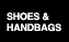 Shoes and Handbags