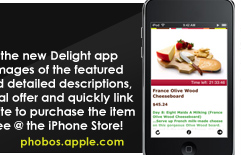 Speaking of iPhone, the new Delight app allows you to view images of the featured item of the day, read detailed descriptions, see that day's special offer and quickly link to the Delight.com site to purchase the item before it sells out. Free
@ the iPhon