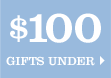 GIFTS UNDER $100