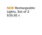 NEW Rechargeable Lights, Set of 2 $39.95