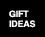 Gift Ideas