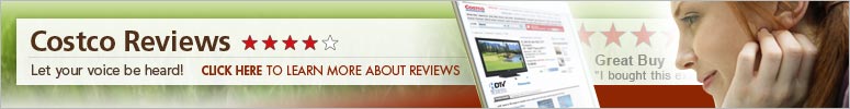 Costco Reviews. Let you voice be heard! Click here to learn more about reviews.