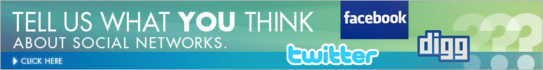 Social Media Survey Tell us what YOU think about Social Networks. Click Here.