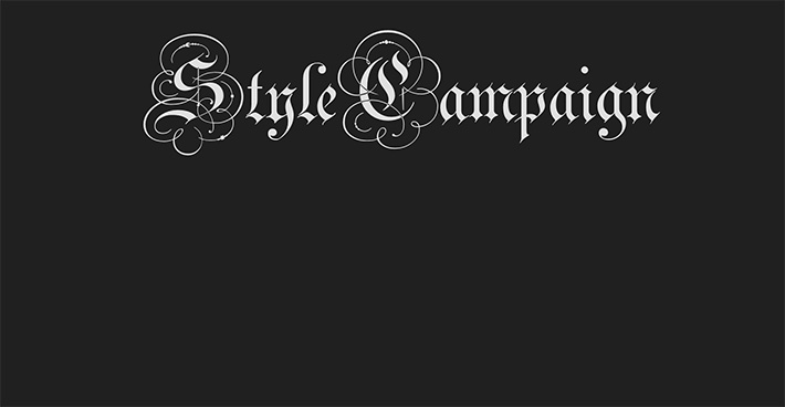 StyleCampaign in white against black, in a flourishy, blackletter typeface,