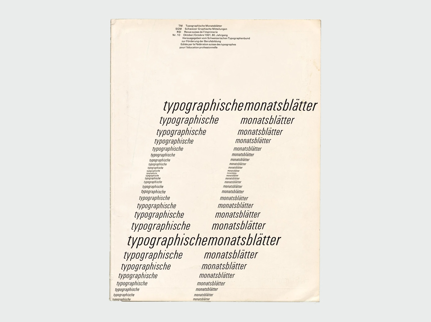 White cover with repeated black type, Emil Ruder designed all the covers of the 1961 run of Typographische Monatsblätter with some variant of Univers, repeating this pattern by increasing and decreasing point sizes.