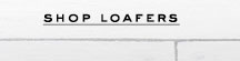 SHOP LOAFERS