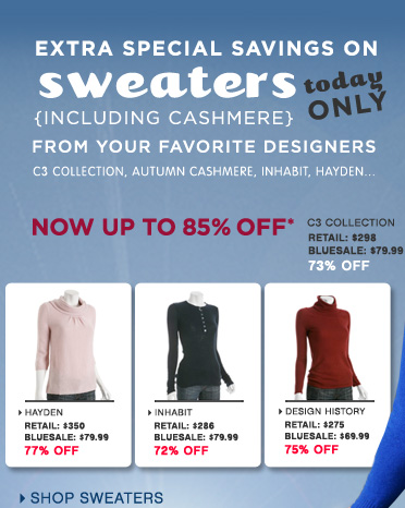 SHOP SWEATERS: BLUESALE Designer Blowout - Sweaters starting at $69.99