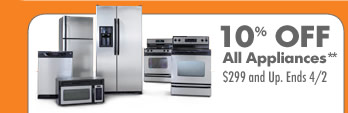 10% Off All Appliances $299 and Up. Ends 4/2