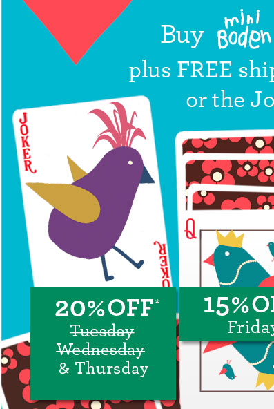 Buy Mini Boden & Johnnie b plus FREE shipping & returns or the Joker wins. 20% OFF* THURSDAY. 15% OFF* FRIDAY. 12% OFF*  SATURDAY. SUNDAY GONE.