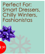 Perfect For: Smart Dressers, Chilly Winters, Fashionistas