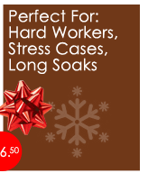 Perfect For: Hard Workers, Stress Cases, Long Soaks