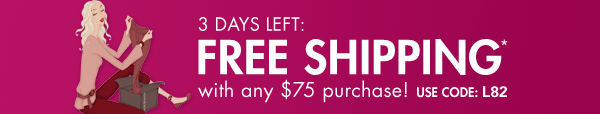 Free Shipping with any $75 Purchase