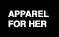 Apparel for Her