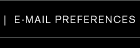 E-mail Preferences