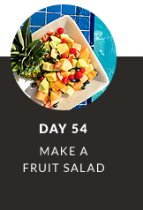 Day 54: Make A Fruit Salad