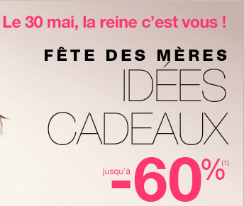 Le 30 mai, la reine c’est vous! - Fte des mres - Ides Cadeaux - Jusqu’ -60%