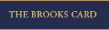 THE BROOKS CARD