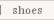 SHOP SHOES